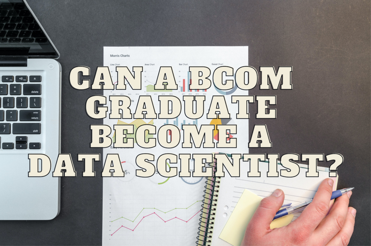 can a bcom graduate become data scientist